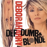 Harry, Debbie - Def, Dumb & Blonde