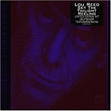 Lou Reed - Set The Twilight Reeling