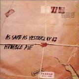 Humble Pie - As Safe as Yesterday Is