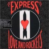 Love and Rockets - Express