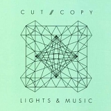 Cut Copy - Lights & Music