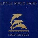 Little River Band - Forever Blue