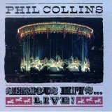 Phil Collins - Serious Hits...Live!