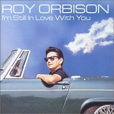 Orbison, Roy - I'm Still in Love with You