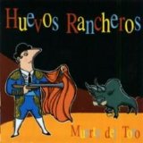 Huevos Rancheros - Muerte del Toro