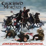 Crucified Mortals - Converted by Decapitation