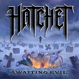 Hatchet - Awaiting Evil