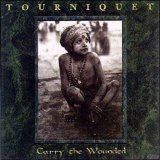 Tourniquet - Carry The Wounded