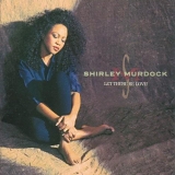 Shirley Murdock - Let There Be Love