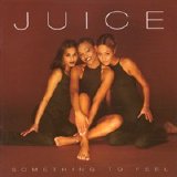 Juice - Something To Feel