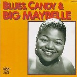 Big Maybelle - Blues, Candy and Big Maybelle