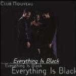 Club Nouveau - Everything Is Black