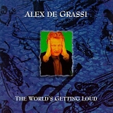 Alex De Grassi - The World's Getting Loud