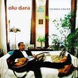 Olu Dara - In The World - From Natchez To New York