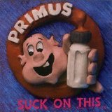 Primus - Suck On This