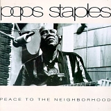 Pops Staples - Peace To The Neighborhood