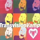 Transvision Vamp - Baby I Don't Care (Greatest Hits)