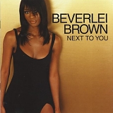 Beverlei Brown - Next To You