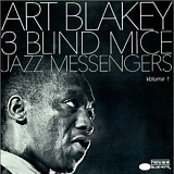 Art Blakey & The Jazz Messengers - Three Blind Mice Volume 1