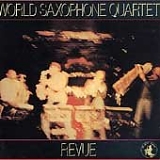 World Saxophone Quartet - Revue