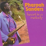 Pharoah Sanders - Heart Is a Melody