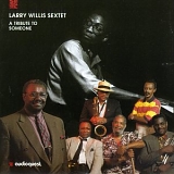 Larry Willis - Tribute to Someone