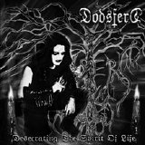 Dodsferd - Desecrating the Spirit of Life