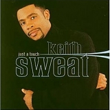 Keith Sweat - Just A Touch