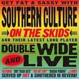 Southern Culture on the Skids - Doublewide and Live