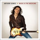 Anthony Gomes - Music Is the Medicine