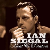 Ian Siegal - Meat & Potatoes