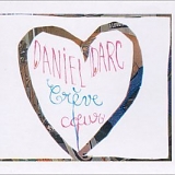 Daniel Darc - Crève coeur