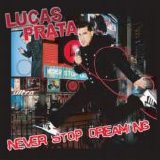 Lucas Prata - Never Stop Dreaming