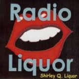 Shirley Q. Liquor - Radio Liquor