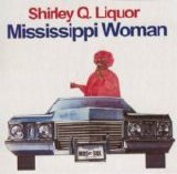 Shirley Q. Liquor - Mississippi Woman