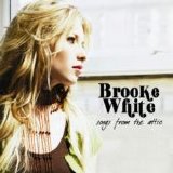 Brooke White - Songs From the Attic