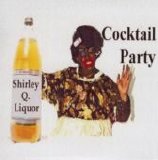 Shirley Q. Liquor - Cocktail Party
