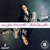 Chico Hamilton - Man from two worlds