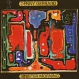 Gerrard, Denny - Sinister Morning (Remastered)