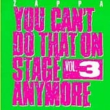 Zappa, Frank (and the Mothers) - You Can't Do That On Stage Anymore Vol. 3 (Disc I)