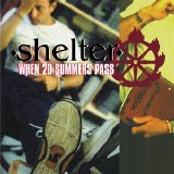 Shelter - When 20 Summers Pass