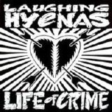 Laughing Hyenas - Life Of Crime