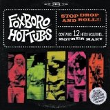 Foxboro Hot Tubs - Stop Drop and Roll!!!