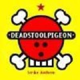 Deadstoolpigeon - Strike Anthem