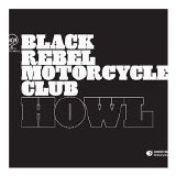 Black Rebel Motorcycle Club - Howl