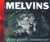 The Melvins - Gluey Porch Treatments (Ipecac Re-Release)