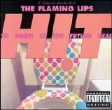 The Flaming Lips - Hit to Death in the Future Head