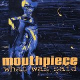 Mouthpiece - What Was Said