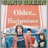 Gang Green - Older Budweiser