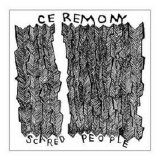 Ceremony - Scared People